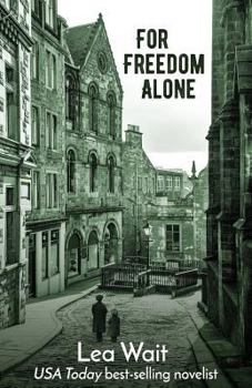 Paperback For Freedom Alone: A Novel of the Highland Clearances Book