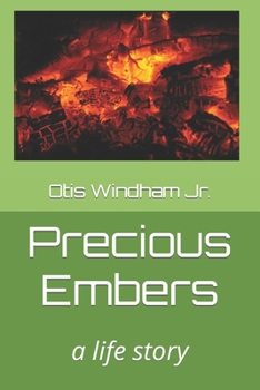 Paperback Precious Embers: a life story Book