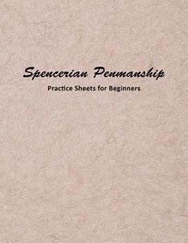 Paperback Spencerian Penmanship Practice Sheets for Beginners: Elegant Cursive Handwriting for Beginner and Advanced Book