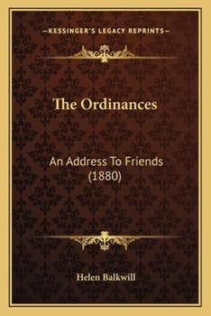 Paperback The Ordinances: An Address To Friends (1880) Book