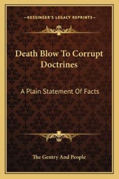 Death Blow To Corrupt Doctrines: A Plain Statement Of Facts