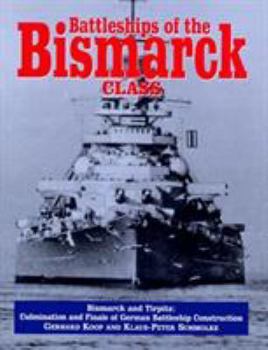 Hardcover Battleships of the Bismarck Class: The Bismarck and Tiepitz; Culmination and Finale of German Battleship Construction Book