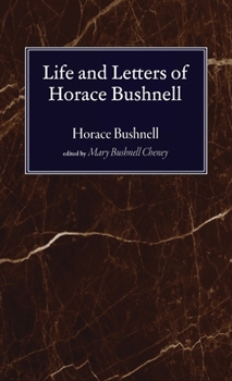 Hardcover Life and Letters of Horace Bushnell Book