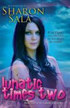 Lunatic Times Two - Book #4 of the Lunatic Life