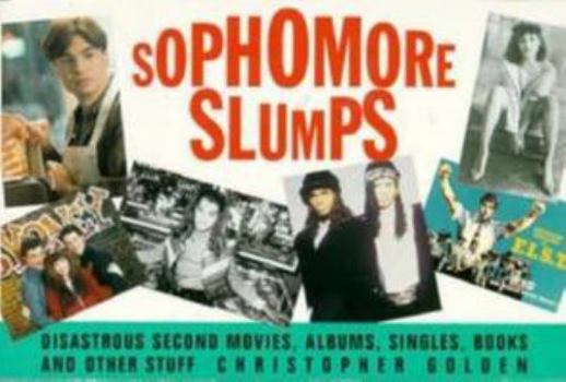 Sophomore Slumps: Disastrous Second Movies, Albums, Singles, Books, and Other Stuff