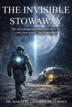 Paperback The Invisible Stowaway: The most dangerous temptation does not come from space... but from within. Book