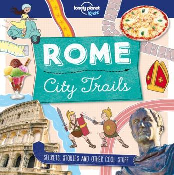 City Trails - Rome - Book  of the Lonely Planet Kids