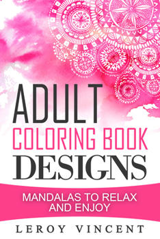 Paperback Adult Coloring Book Designs: Mandalas to Relax and Enjoy Book