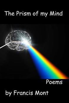 Paperback The Prism of my Mind: Poems Book
