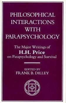 Hardcover Philosophical Interactions With Parapsychology: The Major Writings of H.H. Price on Parapsychology and Survival (Library of Philosophy and Religion (Houndmills, Basingstoke, England).) Book