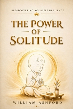 Paperback The Power of Solitude: Rediscovering Yourself in Silence Book