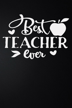 Best Teacher Ever: 100 Pages 6'' x 9'' Lined Writing Paper | Best Gift For Teacher