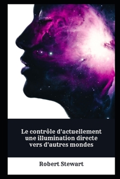Paperback Le contrôle d'actuellement une illumination directe vers d'autres mondes [French] Book