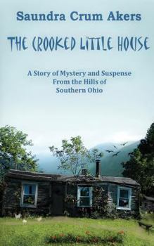 Paperback The Crooked Little House: A Story of Suspense from the Hills of Southern Ohio Book