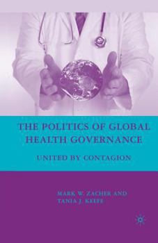 The Politics of Global Health Governance: United by Contagion