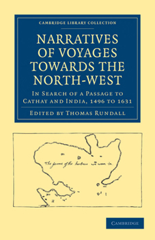 Paperback Narratives of Voyages Towards the North-West, in Search of a Passage to Cathay and India, 1496 to 16 Book