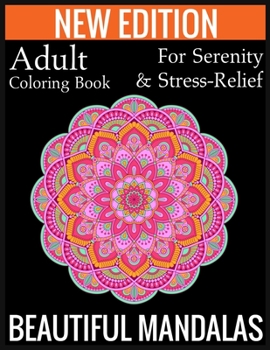 Paperback New Edition Adult Coloring Book For Serenity & Stress-Relief Beautiful Mandalas: (Adult Coloring Book Of Mandalas ) Book