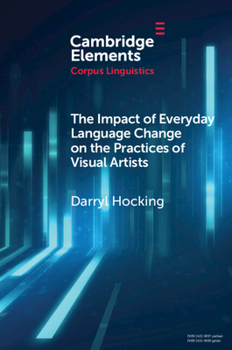 Paperback The Impact of Everyday Language Change on the Practices of Visual Artists Book