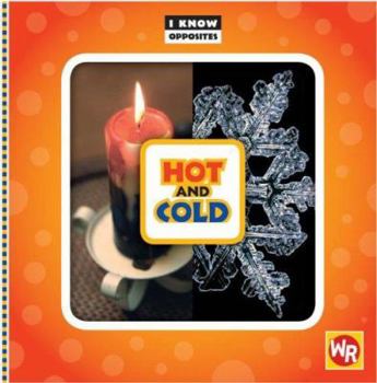 Hot and Cold - Book  of the I Know Opposites