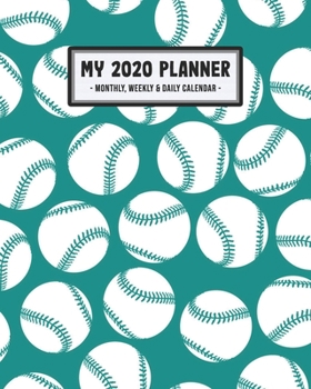 Paperback My 2020 Calendar Planner: Softball 2020 Daily, Weekly & Monthly Calendar Planner - January to December - 110 Pages (8x10) Book