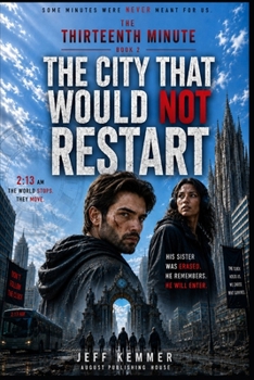 The City That Would Not Restart Book 2: The Thirteenth Minute