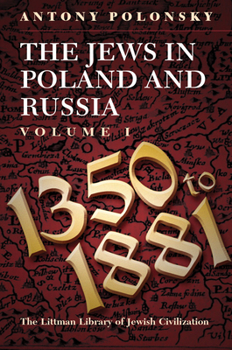 Paperback The Jews in Poland and Russia: Volume I: 1350 to 1881 Book
