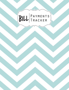 Bill Payments Tracker: Simple Monthly Bill Payments Checklist Organizer Planner Log Book Money Debt Tracker Keeper Budgeting Financial Planning Budget Journal Notebook