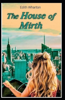 Paperback The House of Mirth: illustrated edition Book