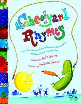 Hardcover Schoolyard Rhymes: Kids' Own Rhymes for Rope Skipping, Hand Clapping, Ball Bouncing, and Just Plain Fun Book