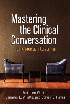 Paperback Mastering the Clinical Conversation: Language as Intervention Book