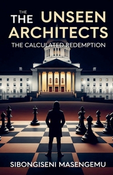 Paperback The Unseen Architects: The Calculated Redemption Book