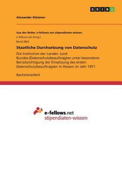 Paperback Staatliche Durchsetzung von Datenschutz: Die Institution der Landes- (und Bundes-)Datenschutzbeauftragten unter besonderer Berücksichtigung der Einset [German] Book