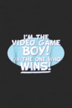I'm the Video Game Boy! I'm the one who wins!: I'm the Video Game Boy Win Grumps  Journal/Notebook Blank Lined Ruled 6x9 100 Pages