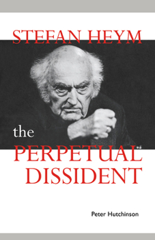 Paperback Stefan Heym: The Perpetual Dissident Book