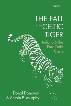 Paperback Fall of the Celtic Tiger: Ireland and the Euro Debt Crisis (Updated) Book