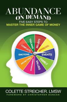 Paperback Abundance on Demand: Five Easy Steps to Master the Inner Game of Money Book