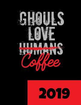 Paperback Kalender 2019: Ghouls Love (Humans) Coffee: Der Perfekte Geschenk-Kalender Fuer Alle Anime Und Manga Fans [German] Book