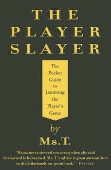 Paperback The Player Slayer: The Pocket Guide to Jamming the Player's Game Book