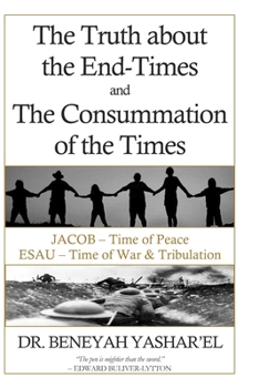Paperback The Truth About End-Times and the Consummation of The Times Book