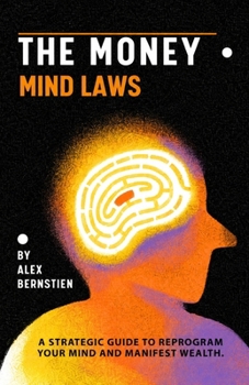 Paperback The Money Mind Laws: A Strategic Guide to Reprogram Your Mind and Manifest Wealth Book