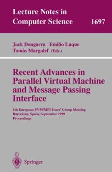 Paperback Recent Advances in Parallel Virtual Machine and Message Passing Interface: 6th European Pvm/Mpi Users' Group Meeting, Barcelona, Spain, September 26-2 Book