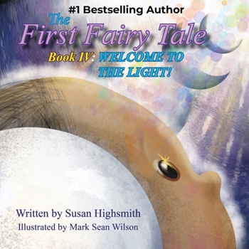 Paperback The First Fairy Tale: Welcome To The Light! Book