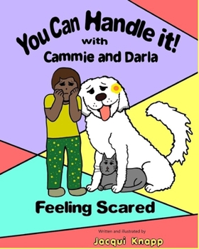 Paperback You Can Handle it! With Cammie and Darla: Feeling Scared Book