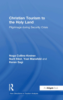 Hardcover Christian Tourism to the Holy Land: Pilgrimage during Security Crisis Book