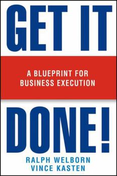 Hardcover Get It Done!: A Blueprint for Business Execution Book