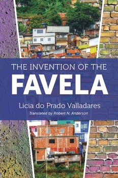 Paperback The Invention of the Favela Book