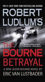 The Bourne Betrayal - Book #5 of the Jason Bourne
