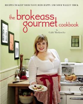 Paperback The Brokeass Gourmet Cookbook Book