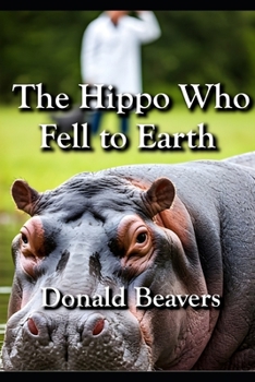Paperback The Hippo Who Fell to Earth Book