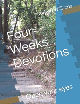 Paperback Four Weeks Devotions: Open your eyes Book